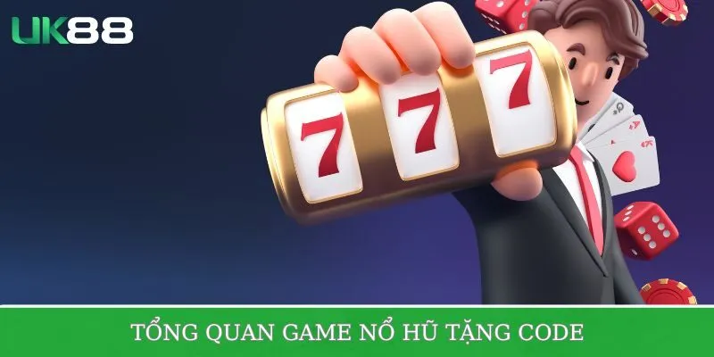 Tổng quan về game nổ hũ tặng mã khuyến mãi